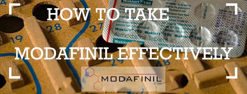 How to take Modafinil Effectively